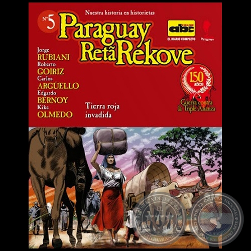 TIERRA ROJA INVADIDA - Coleccin: PARAGUAY RETA REKOVE N 5 - Guiones:  JORGE RUBIANI / ROBERTO GOIRIZ / CARLOS ARGUELLO / EDGARDO BERNOY / KIKE OLMEDO - Ao 2014